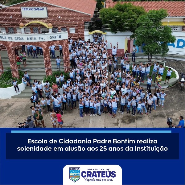 25 ANOS ESCOLA DE CIDADANIA PADRE BONFIM - SECRETARIA DE EDUCAÇÃO