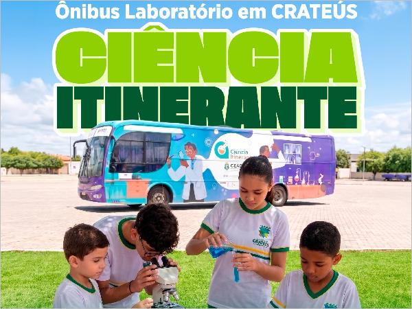 CIÊNCIA ITINERANTE CHEGA A CRATEÚS!